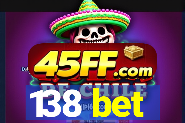 138 bet
